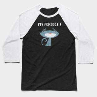 I'm perfect Baseball T-Shirt